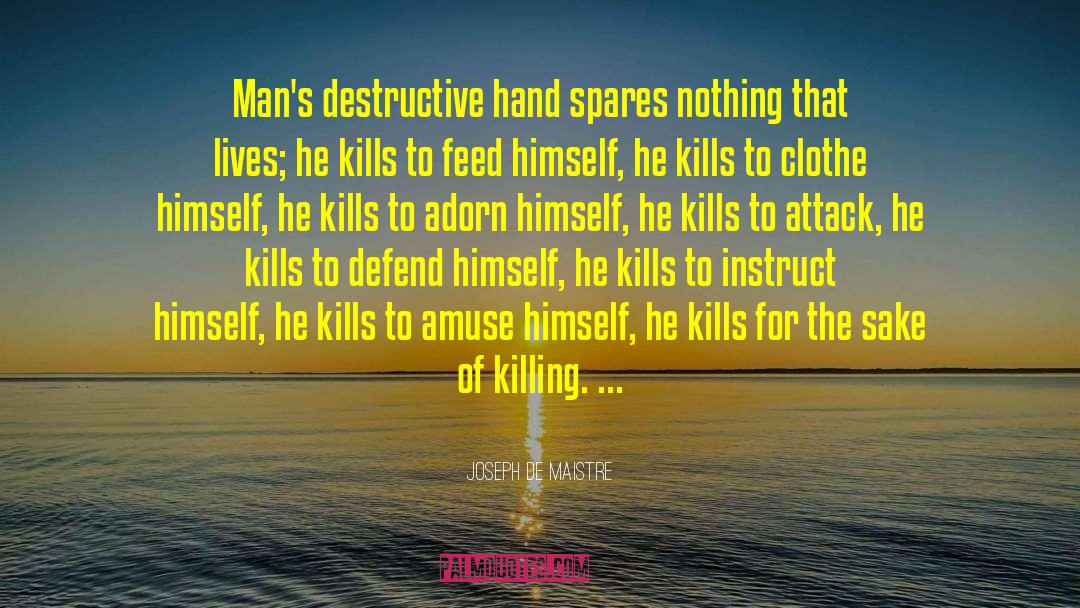 Speed Kills quotes by Joseph De Maistre