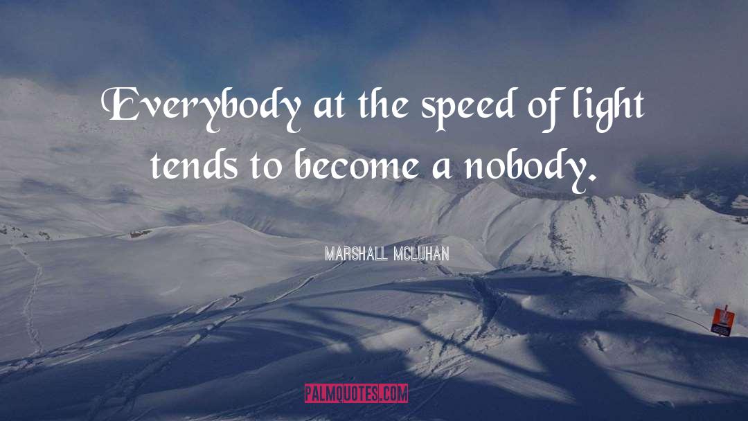 Speed Of Light quotes by Marshall McLuhan