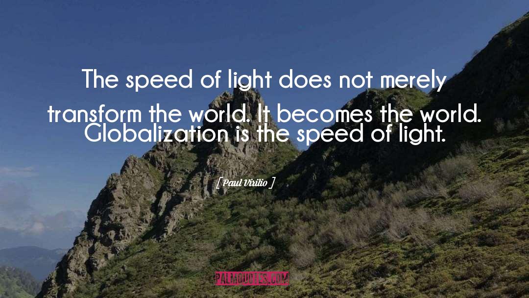 Speed Of Light quotes by Paul Virilio