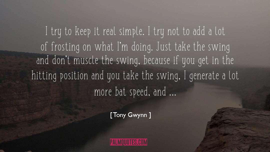Speed quotes by Tony Gwynn