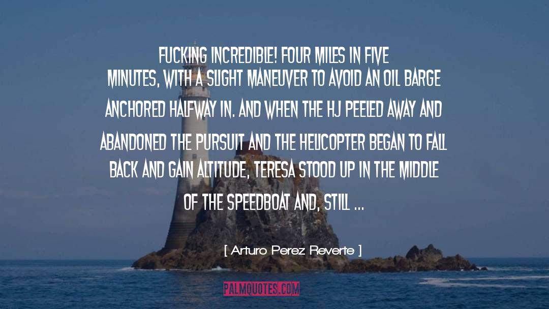Speedboat quotes by Arturo Perez Reverte