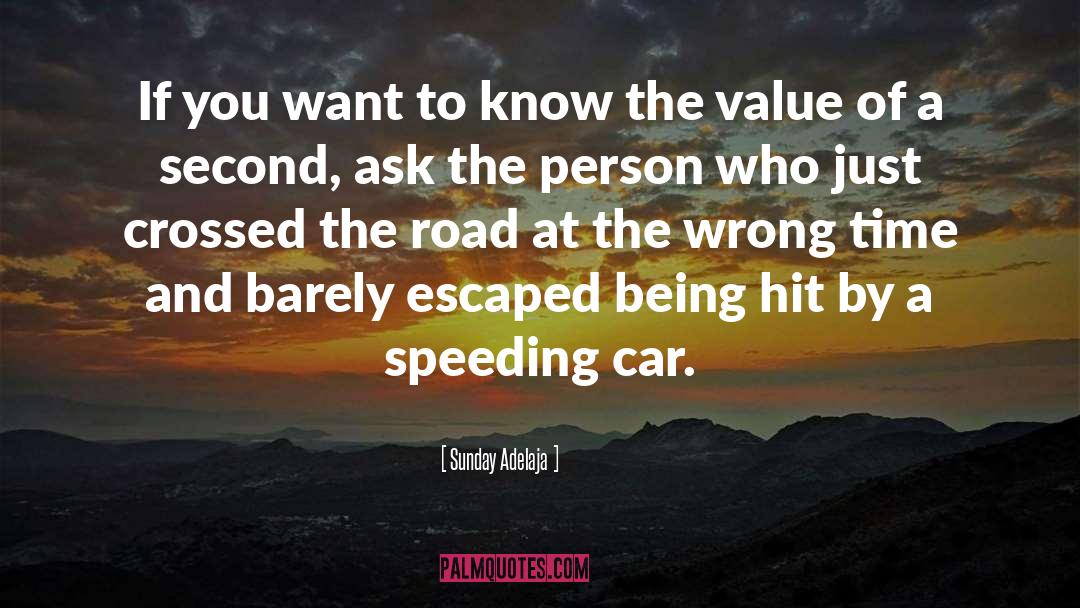 Speeding Car quotes by Sunday Adelaja