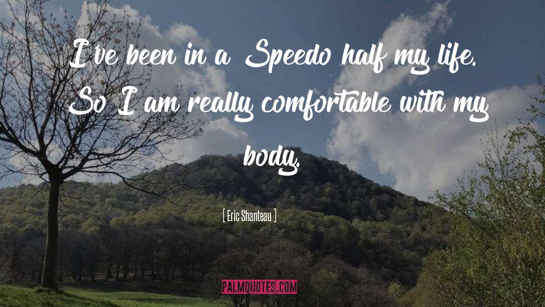 Speedo quotes by Eric Shanteau