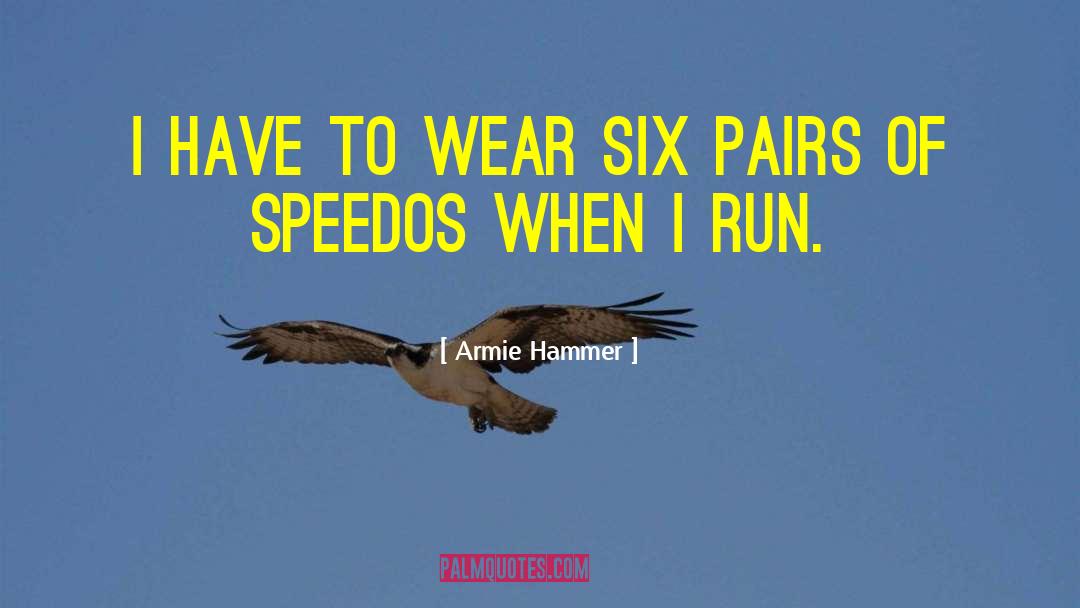 Speedos quotes by Armie Hammer