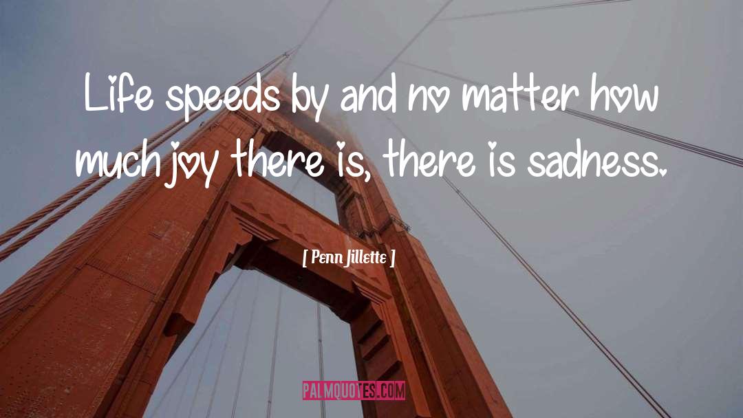 Speeds quotes by Penn Jillette