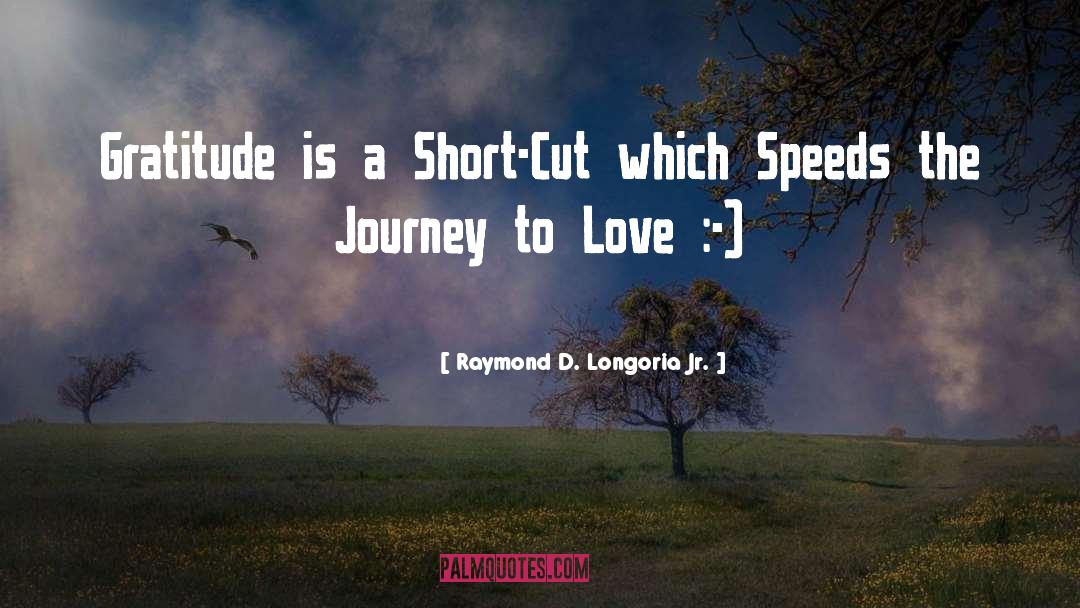 Speeds quotes by Raymond D. Longoria Jr.