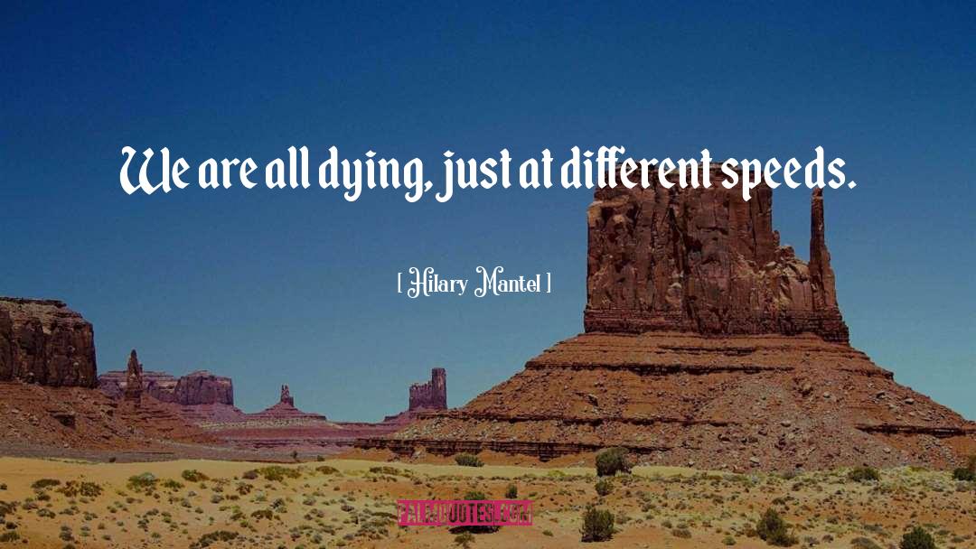 Speeds quotes by Hilary Mantel