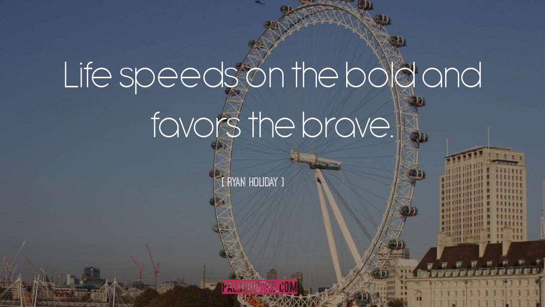 Speeds quotes by Ryan Holiday