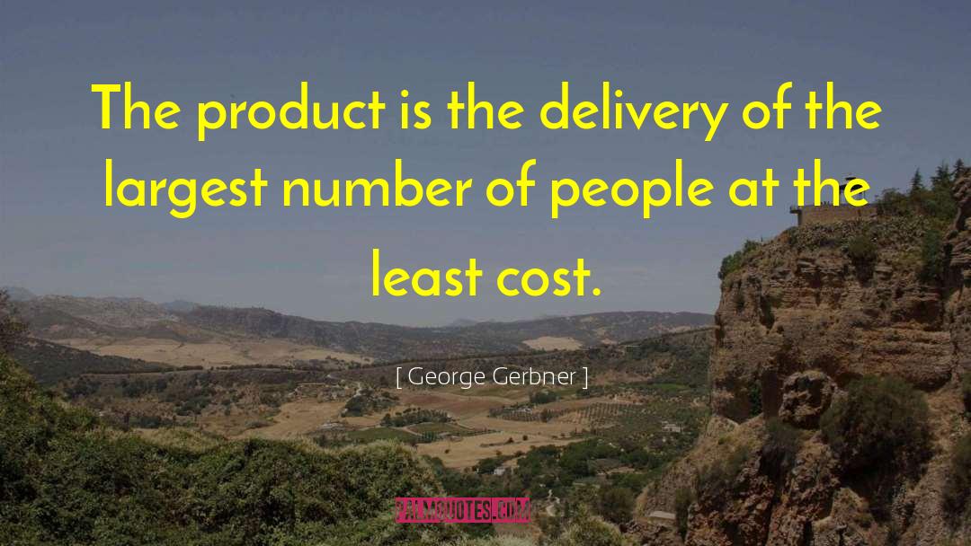 Speedy Delivery Quote quotes by George Gerbner