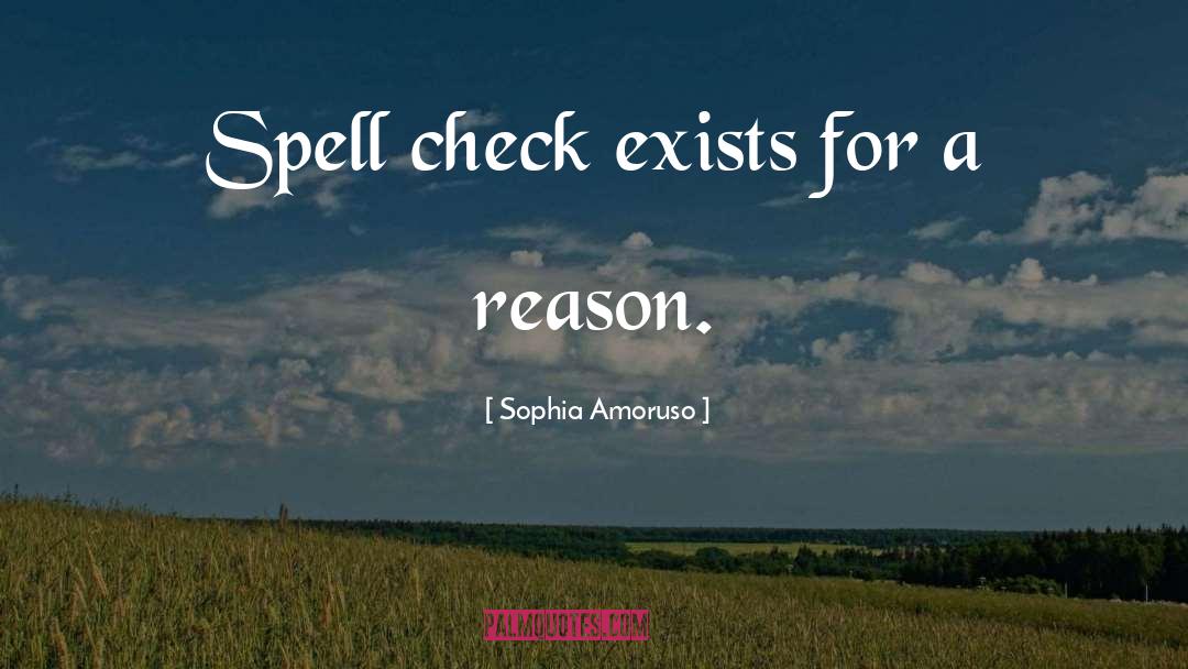 Spell Check quotes by Sophia Amoruso