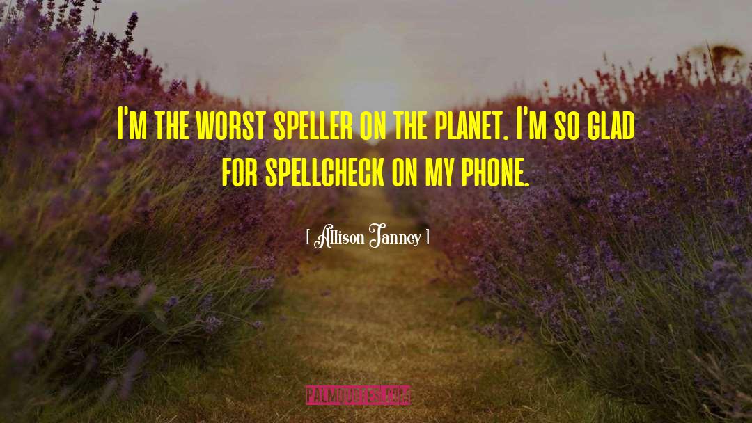 Spellcheck quotes by Allison Janney