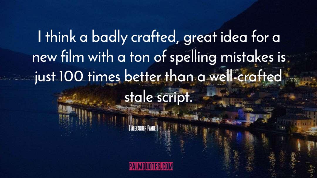 Spelling Mistakes quotes by Alexander Payne