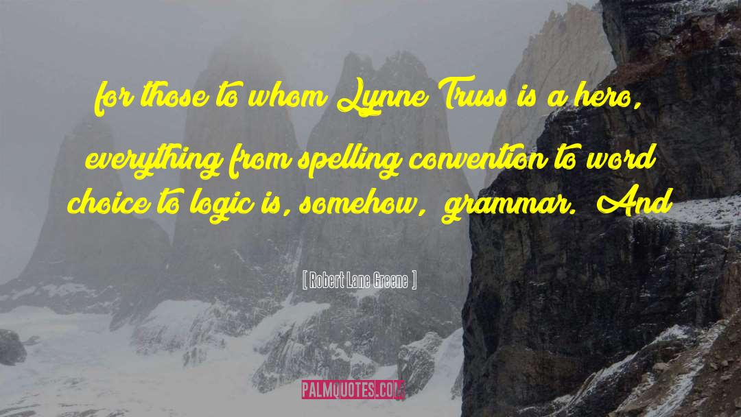 Spelling quotes by Robert Lane Greene