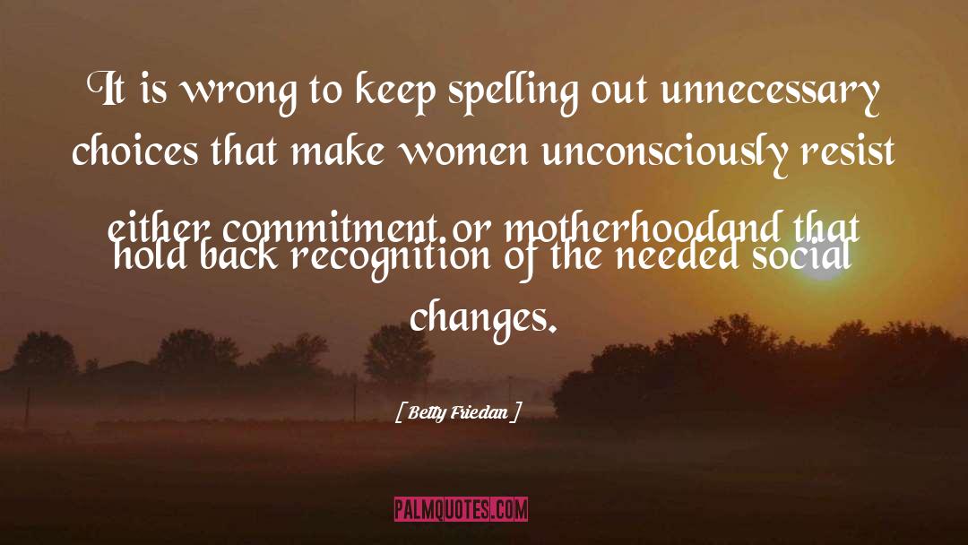 Spelling quotes by Betty Friedan