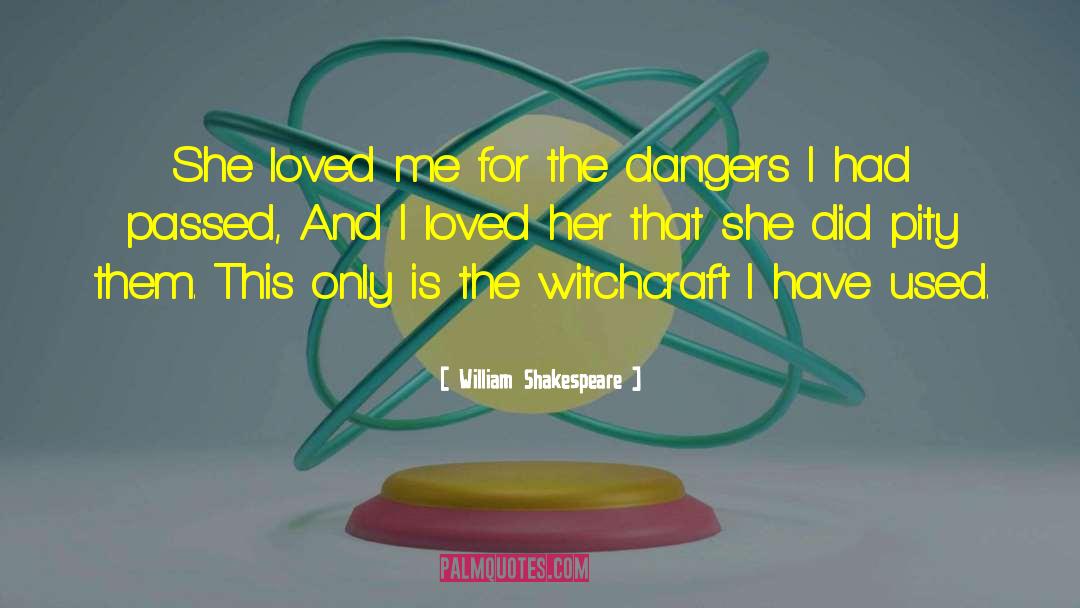 Spells And Witchcraft quotes by William Shakespeare
