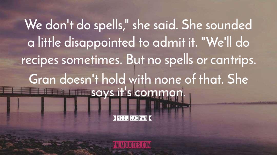 Spells quotes by Neil Gaiman