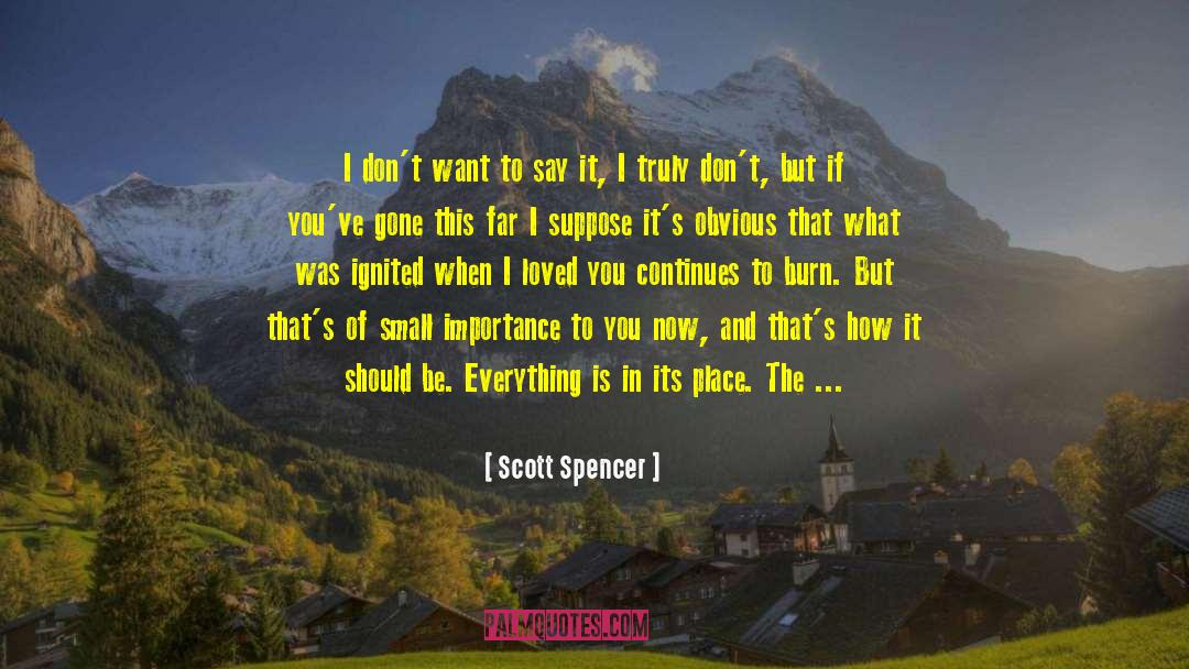 Spencer Cohen quotes by Scott Spencer