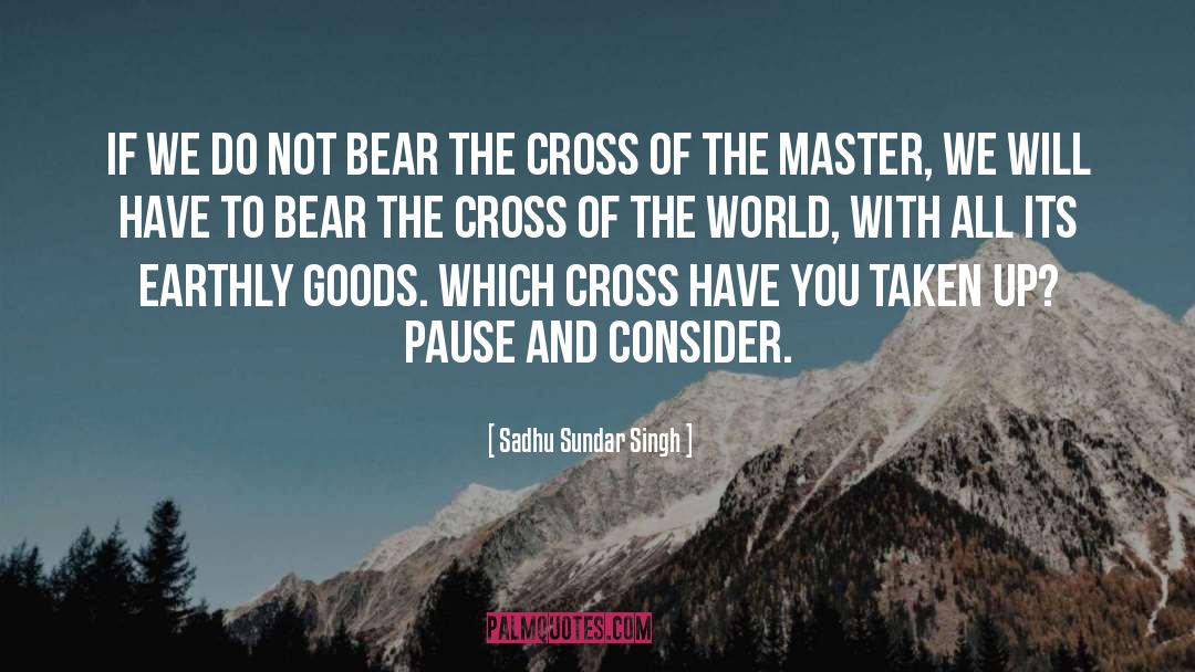 Spencer Cross quotes by Sadhu Sundar Singh