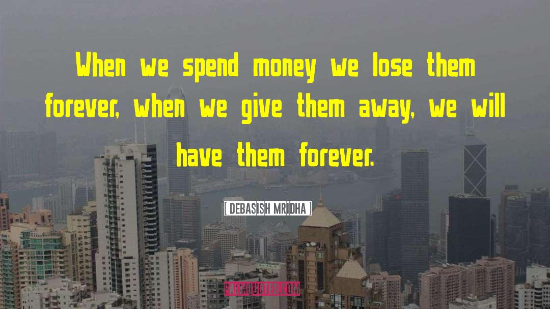 Spend Money quotes by Debasish Mridha