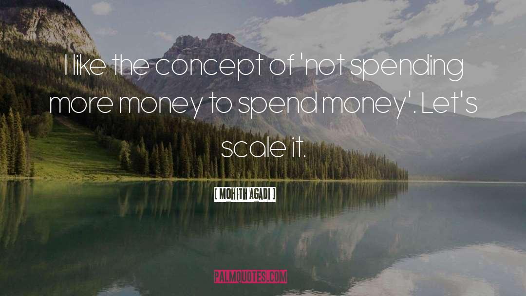 Spend Money quotes by Mohith Agadi