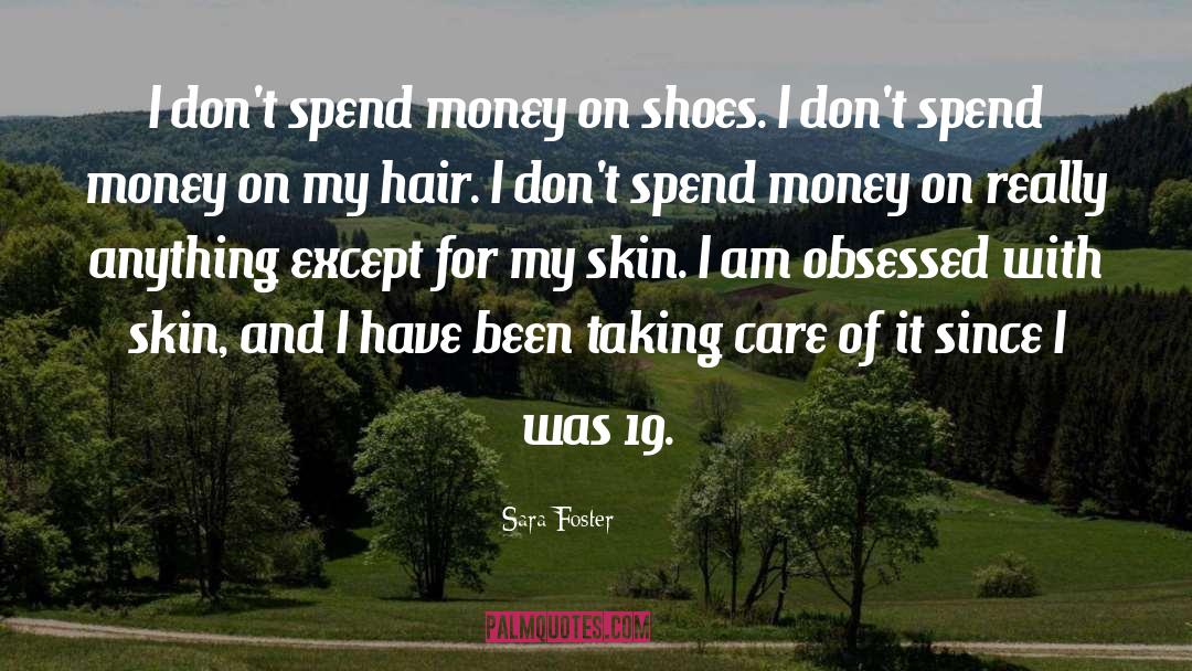Spend Money quotes by Sara Foster