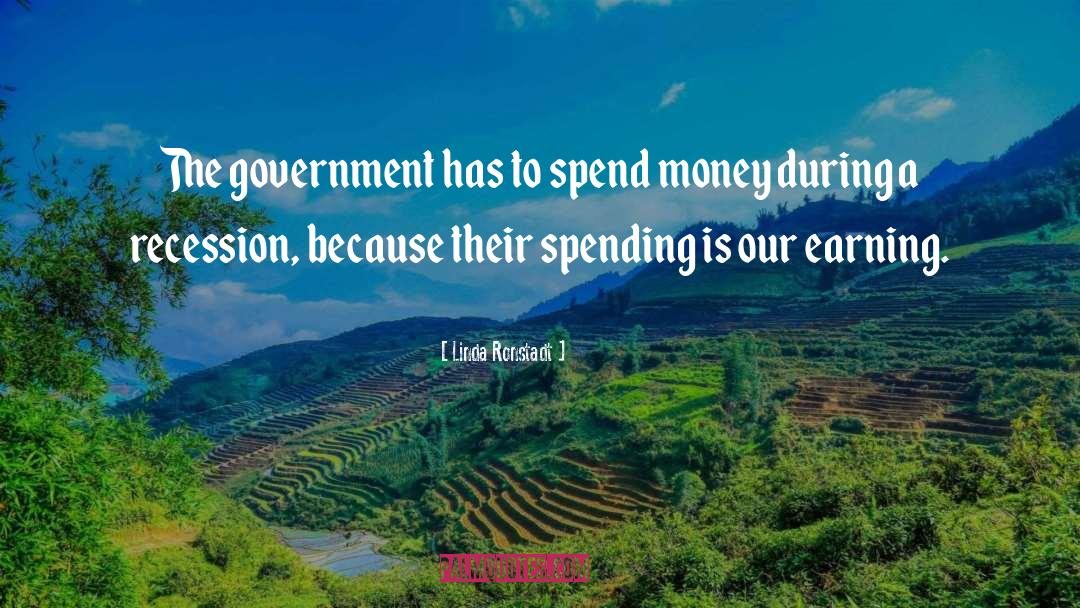 Spend Money quotes by Linda Ronstadt