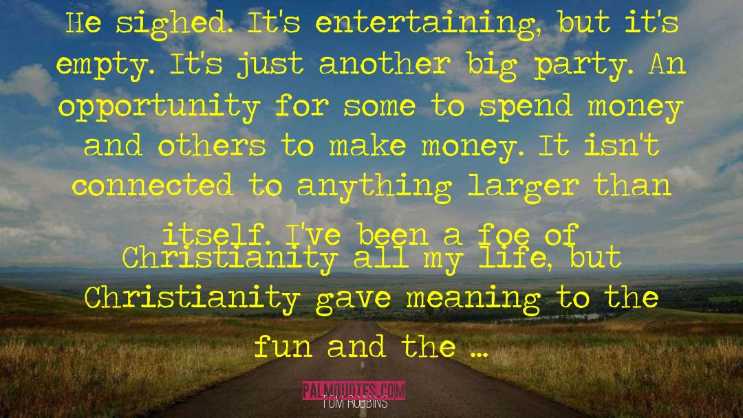 Spend Money quotes by Tom Robbins