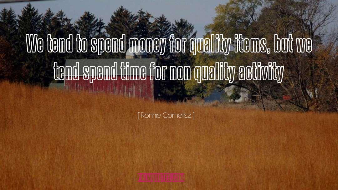 Spend Money quotes by Ronnie Cornelisz