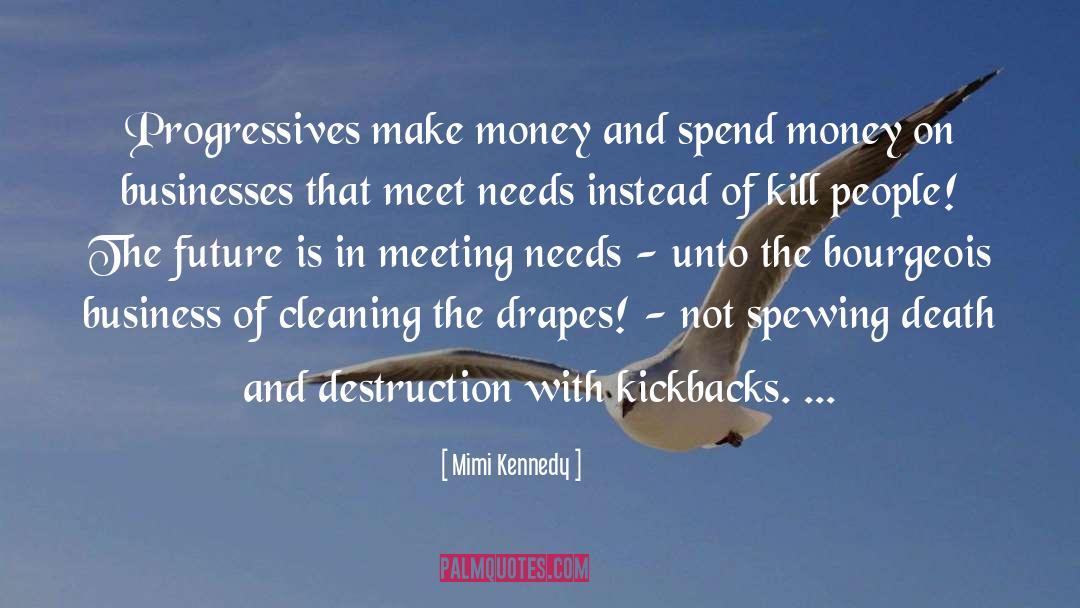 Spend Money quotes by Mimi Kennedy