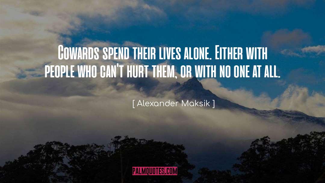 Spend quotes by Alexander Maksik