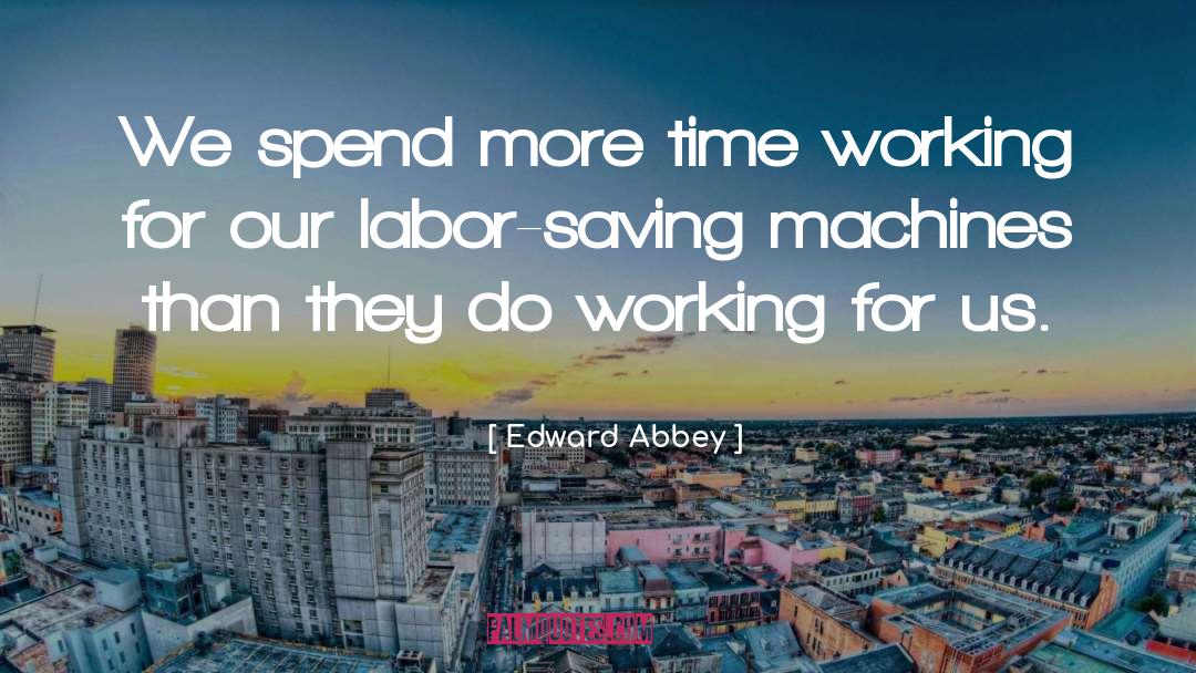 Spend Thrift quotes by Edward Abbey