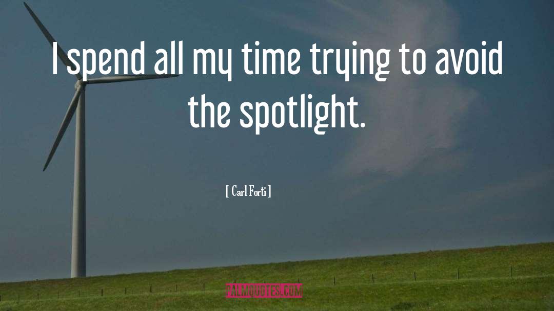 Spend Thrift quotes by Carl Forti