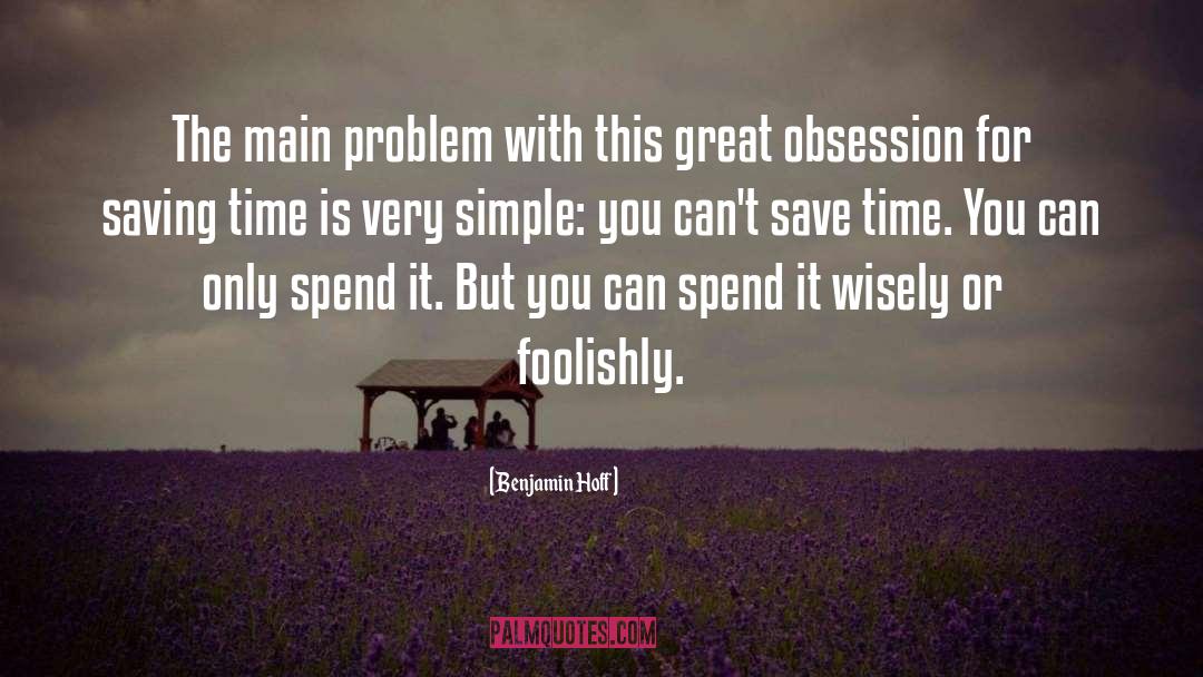 Spend Time Wisely quotes by Benjamin Hoff