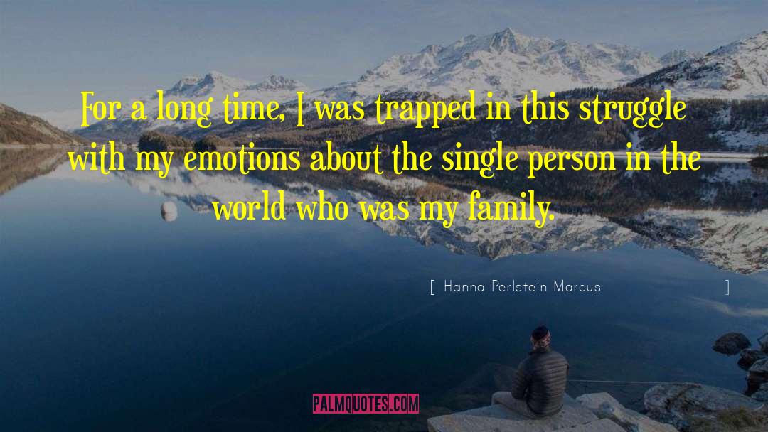 Spend Time With Family quotes by Hanna Perlstein Marcus