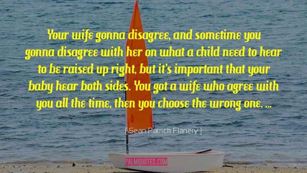 Spend Time With Your Child quotes by Sean Patrick Flanery