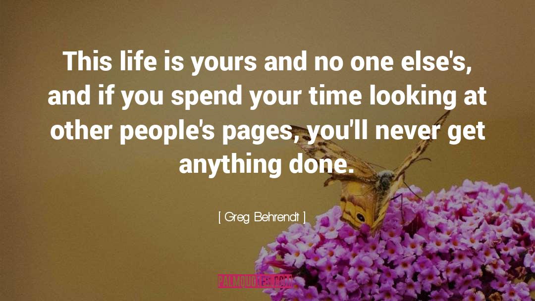 Spend Your Time quotes by Greg Behrendt