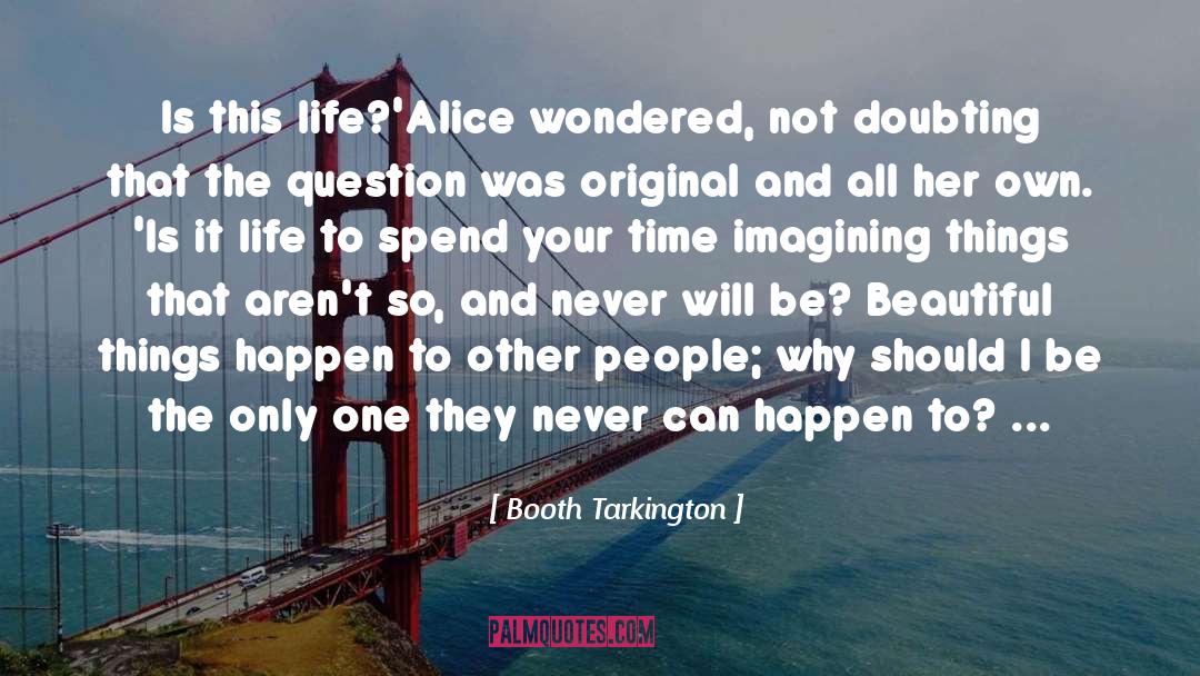 Spend Your Time quotes by Booth Tarkington