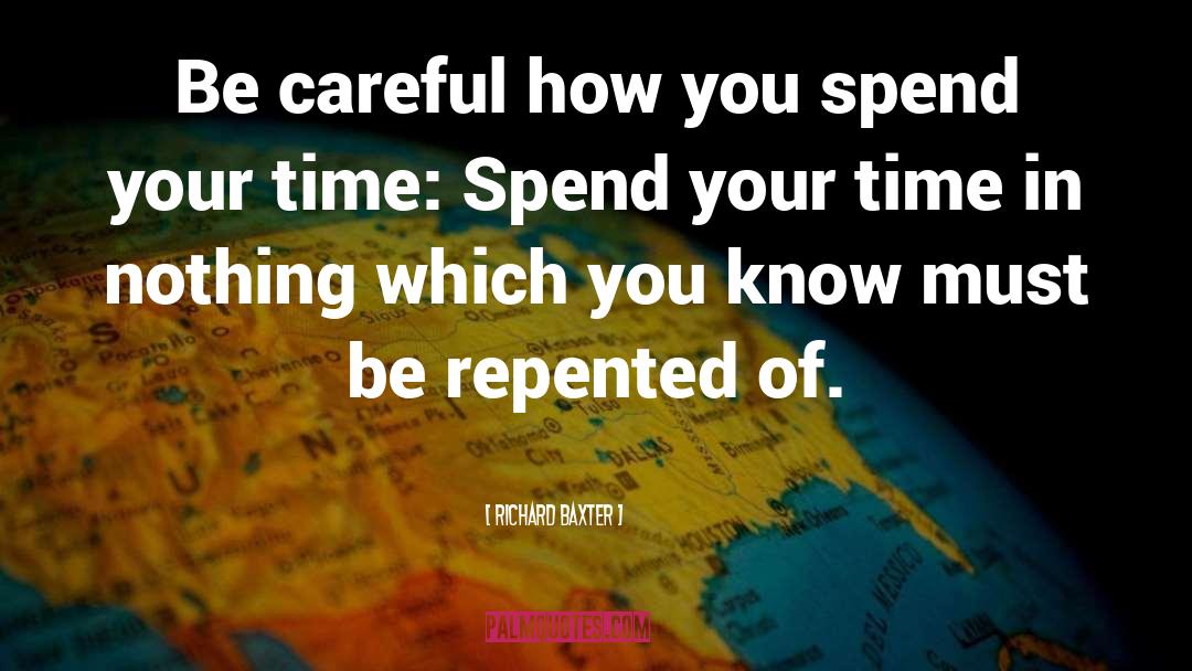 Spend Your Time quotes by Richard Baxter