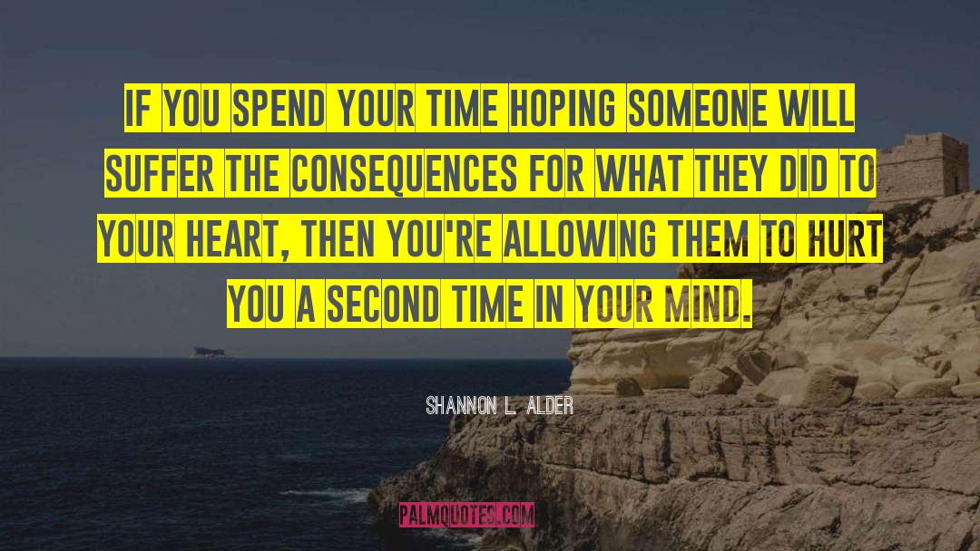 Spend Your Time quotes by Shannon L. Alder