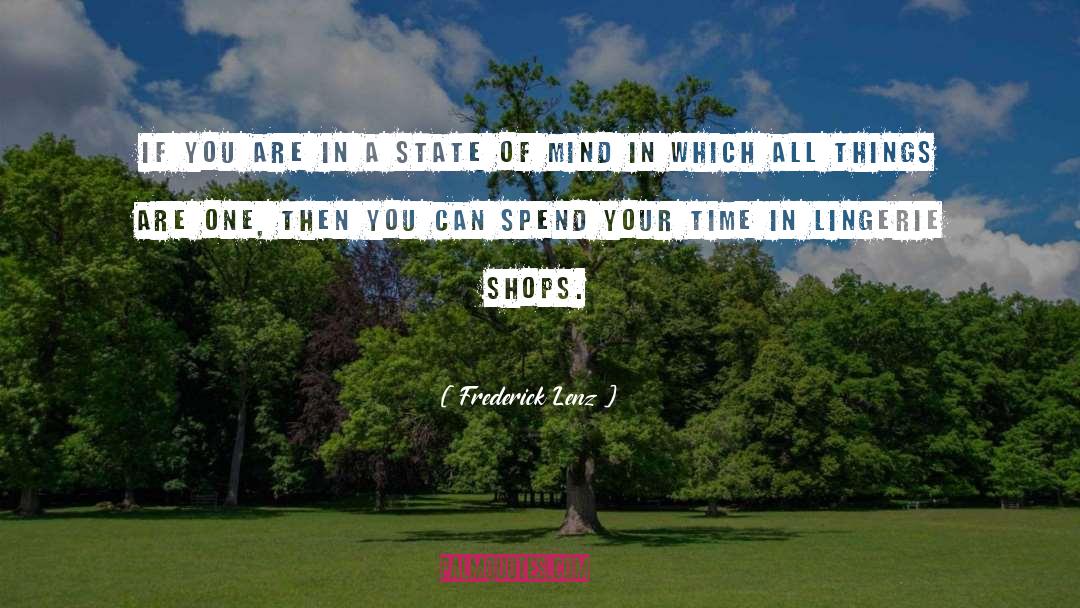 Spend Your Time quotes by Frederick Lenz