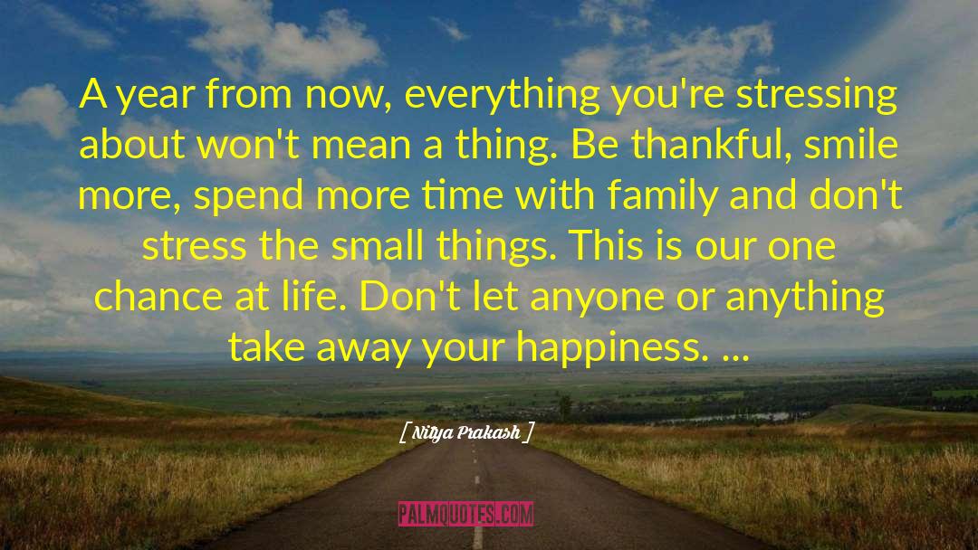 Spend Your Time With Your Family quotes by Nitya Prakash