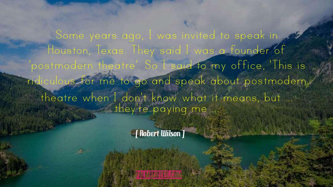 Spending A Lot Of Money quotes by Robert Wilson