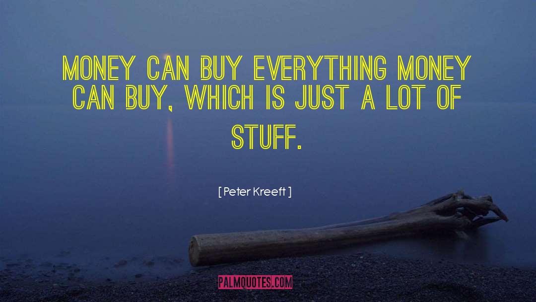 Spending A Lot Of Money quotes by Peter Kreeft