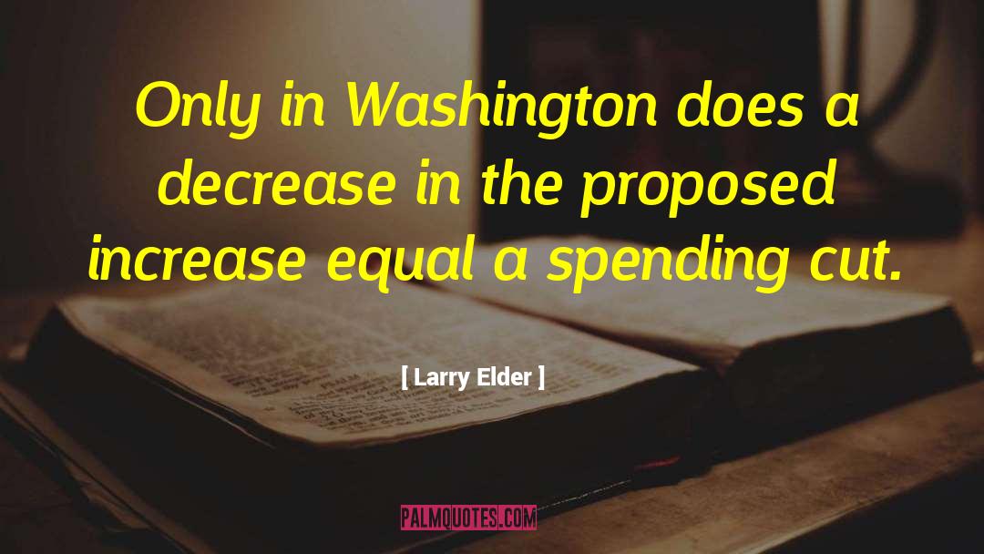 Spending Cuts quotes by Larry Elder