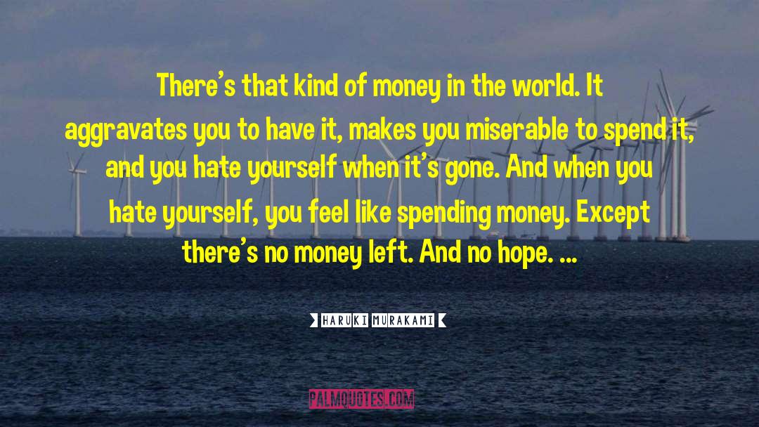 Spending Money quotes by Haruki Murakami