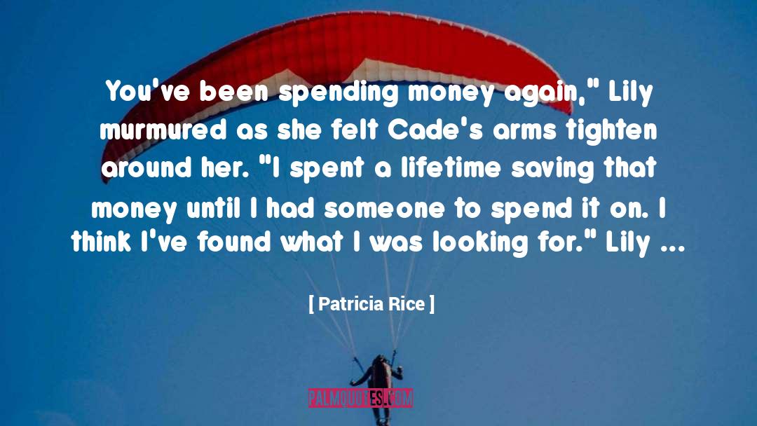Spending Money quotes by Patricia Rice