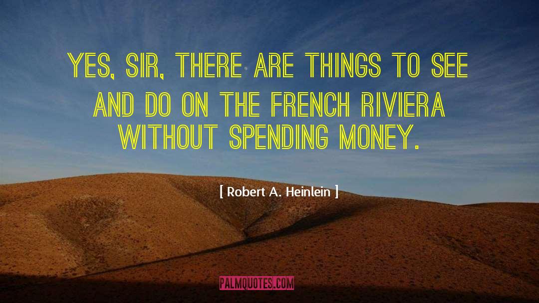 Spending Money quotes by Robert A. Heinlein