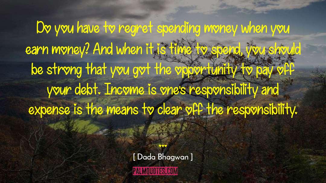 Spending Money quotes by Dada Bhagwan