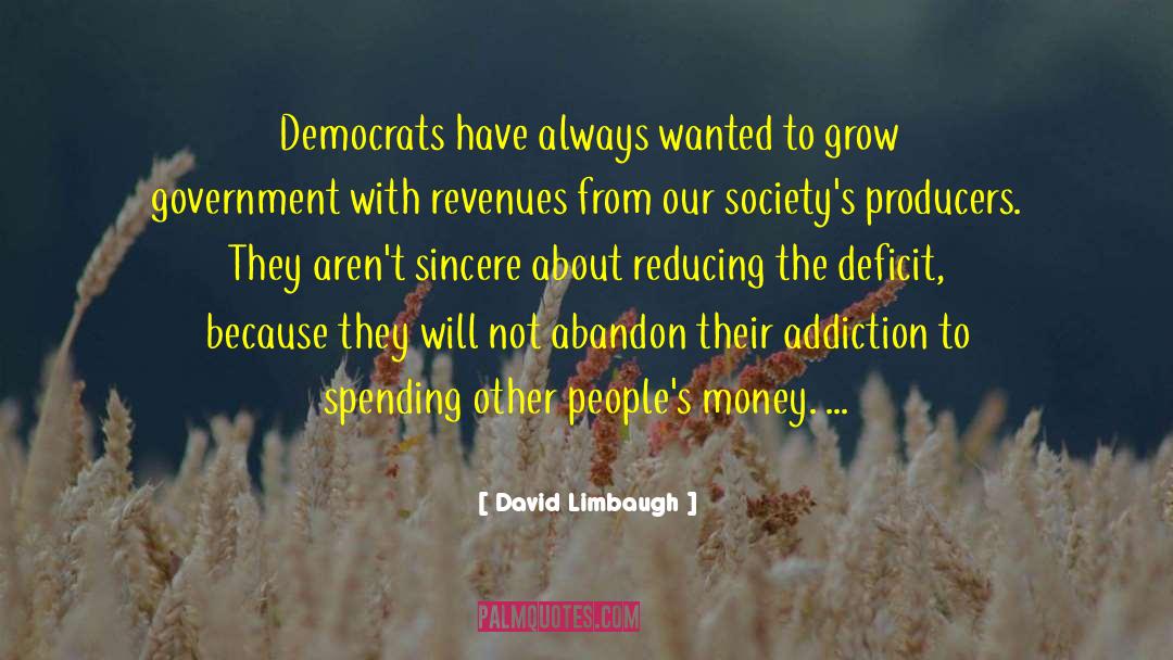 Spending Other People 27s Money quotes by David Limbaugh