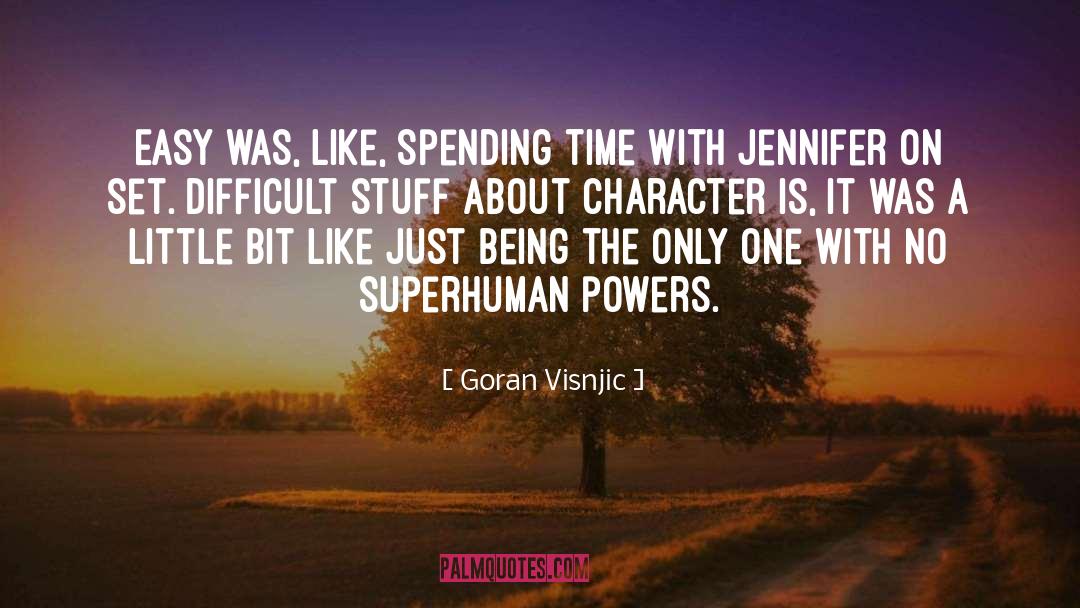 Spending Time quotes by Goran Visnjic